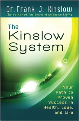 Sistemul Kinslow: Calea ta către succesul dovedit în sănătate, dragoste și viață - The Kinslow System: Your Path to Proven Success in Health, Love, and Life