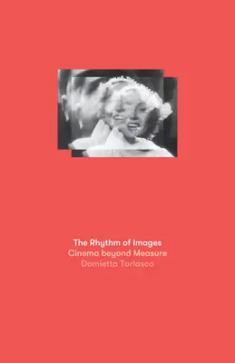 Ritmul imaginilor: Cinema dincolo de măsură - The Rhythm of Images: Cinema Beyond Measure
