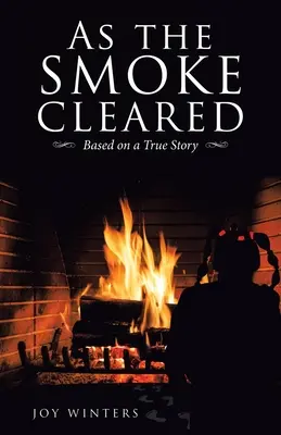 Când fumul s-a risipit: Bazat pe o poveste adevărată - As the Smoke Cleared: Based on a True Story