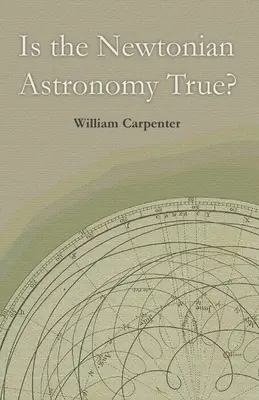 Este astronomia newtoniană adevărată? - Is the Newtonian Astronomy True?