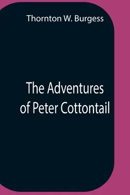 Aventurile lui Peter Cottontail - The Adventures Of Peter Cottontail