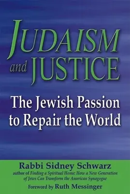 Iudaism și justiție: The Jewish Passion to Repair the World (Pasiunea evreiască de a repara lumea) - Judaism and Justice: The Jewish Passion to Repair the World