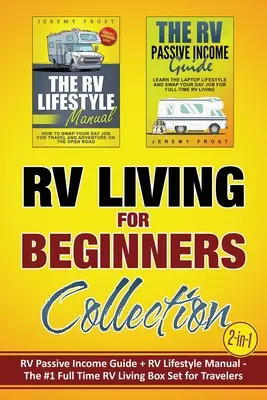 Colecția RV Living for Beginners (2 în 1): Ghid de venituri pasive RV + Manual de stil de viață RV - Setul de cutii de viață RV cu normă întreagă #1 pentru călători - RV Living for Beginners Collection (2-in-1): RV Passive Income Guide + RV Lifestyle Manual - The #1 Full-Time RV Living Box Set for Travelers