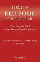 Cartea roșie a lui Jung pentru timpul nostru: În căutarea sufletului în condiții postmoderne Volumul 2 - Jung`s Red Book For Our Time: Searching for Soul under Postmodern Conditions Volume 2