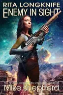 Rita Longknife: Inamic la vedere: Cartea 2 a Războiului Iteeche - Rita Longknife: Enemy in Sight: Book 2 of the Iteeche War