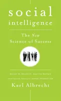 Inteligența socială: Noua știință a succesului - Social Intelligence: The New Science of Success