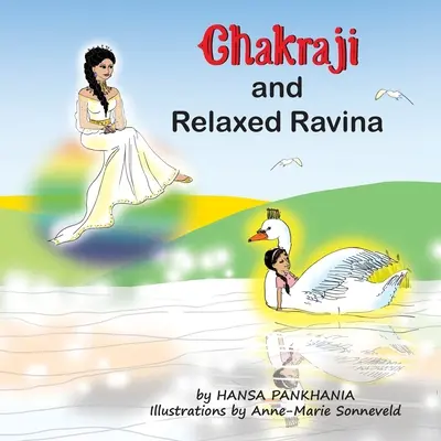 Chakraji și Ravina relaxată: Ajutând copiii să își construiască reziliența folosind tehnici naturale - Chakraji and Relaxed Ravina: Helping children to build resilience using natural techniques