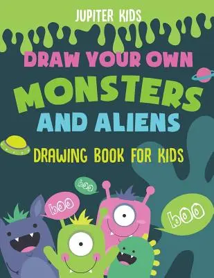 Desenează-ți proprii monștri și extratereștri - Carte de desen pentru copii - Draw Your Own Monsters and Aliens - Drawing Book for Kids