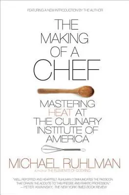 Crearea unui bucătar: stăpânirea căldurii la Institutul Culinar din America - The Making of a Chef: Mastering Heat at the Culinary Institute of America