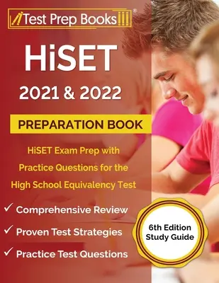 Carte de pregătire pentru HiSET 2021 și 2022: HiSET Exam Prep with Practice Questions for the High School Equivalency Test [6th Edition Study Guide] - HiSET 2021 and 2022 Preparation Book: HiSET Exam Prep with Practice Questions for the High School Equivalency Test [6th Edition Study Guide]