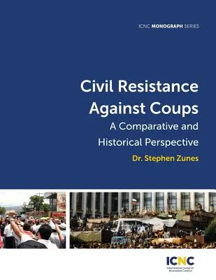 Rezistența civilă împotriva loviturilor de stat: O perspectivă comparativă și istorică - Civil Resistance Against Coups: A Comparative and Historical Perspective