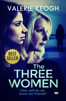 Cele trei femei: Un thriller psihologic de suspans care te lasă fără grai - The Three Women: A Jaw-Dropping Psychological Suspense Thriller