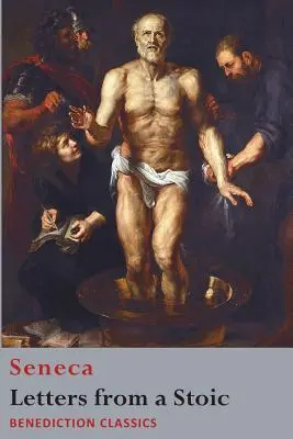 Scrisori de la un stoic: Epistulae Morales ad Lucilium - Letters from a Stoic: Epistulae Morales ad Lucilium