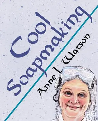 Cool Soapmaking: The Smart Guide to Low-Temp Tricks for Making Soap, sau Cum să te descurci cu ingrediente pretențioase precum laptele, citricele, castravetele, pi - Cool Soapmaking: The Smart Guide to Low-Temp Tricks for Making Soap, or How to Handle Fussy Ingredients Like Milk, Citrus, Cucumber, Pi
