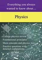 Tot ce ai vrut întotdeauna să știi despre fizică - Everything You Always Wanted to Know About Physics