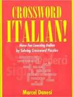 Cuvinte încrucișate în italiană! Distrează-te învățând italiană prin rezolvarea cuvintelor încrucișate - Crossword Italian!: Have Fun Learning Italian by Solving Crossword Puzzles