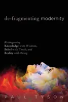 De-fragmentarea modernității - De-Fragmenting Modernity