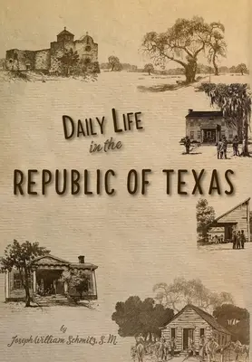 Viața cotidiană în Republica Texas - Daily Life in the Republic of Texas