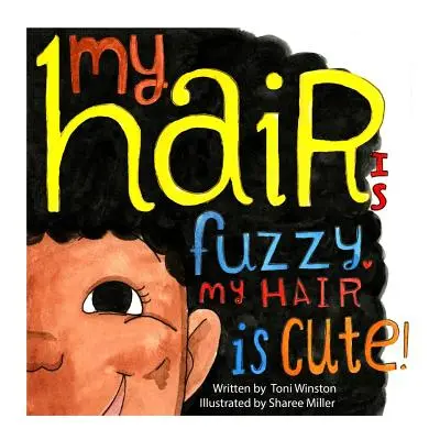 Părul meu este pufos Părul meu este drăguț - My Hair is Fuzzy My Hair is Cute