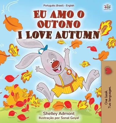 I Love Autumn (Portuguese English Bilingual Book for kids): Portugheză braziliană - I Love Autumn (Portuguese English Bilingual Book for kids): Brazilian Portuguese