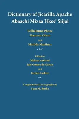 Dicționar de Apache Jicarilla: Abaachi Mizaa Ilkee' Siijai - Dictionary of Jicarilla Apache: Abaachi Mizaa Ilkee' Siijai
