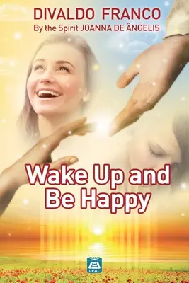 Trezește-te și fii fericit - Wake up and be happy