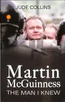Martin McGuinness:: Omul pe care l-am cunoscut - Martin McGuinness:: The Man I Knew
