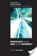 Sociologia în era internetului (Sociology in the Age of the Internet) - Sociology in the Age of the Internet
