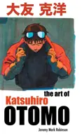 Arta lui Katsuhiro Otomo - The Art of Katsuhiro Otomo