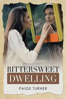 Locuința dulce-amară (Bittersweet Dwelling) - Bittersweet Dwelling