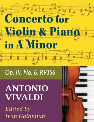 Vivaldi Antonio Concerto in a minor Op 3 No. 6 RV 356. Pentru vioară și pian. Muzică internațională - Vivaldi Antonio Concerto in a minor Op 3 No. 6 RV 356. For Violin and Piano. International Music