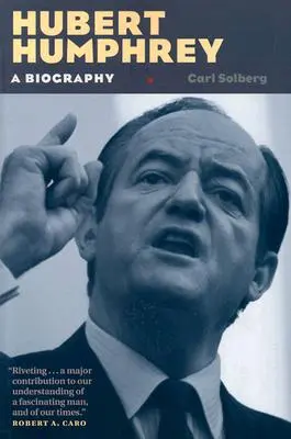 Hubert Humphrey: O biografie - Hubert Humphrey: A Biography