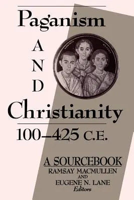 Paganism și creștinism 100-425 e.n. - Paganism and Christianity 100-425 C.E.