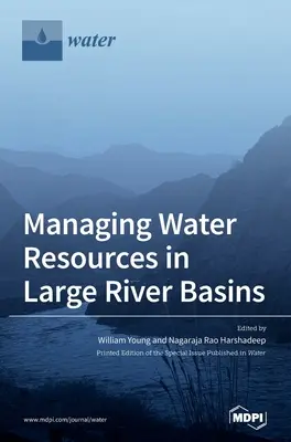 Gestionarea resurselor de apă în bazinele hidrografice mari - Managing Water Resources in Large River Basins