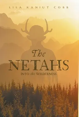 The Netahs: Into the Wilderness