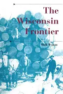 Frontiera Wisconsin - The Wisconsin Frontier