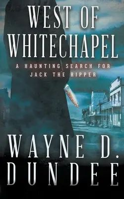 La vest de Whitechapel: Jack the Ripper în Vestul Sălbatic - West Of Whitechapel: Jack the Ripper in the Wild West