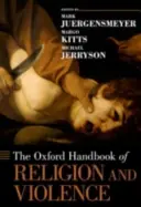 Manualul Oxford de religie și violență - The Oxford Handbook of Religion and Violence