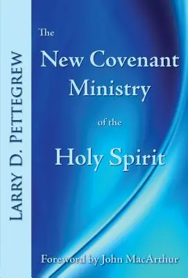 Slujirea Duhului Sfânt în cadrul Noului Legământ - The New Covenant Ministry of the Holy Spirit