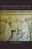 Justiția și mila s-au întâlnit: Papa Francisc și reforma procesului de nulitate a căsătoriei - Justice and Mercy Have Met: Pope Francis and the Reform of the Marriage Nullity Process
