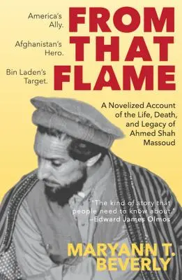 Din acea flacără: A Novelized Account of the Life, Death, and Legacy of Ahmed Shah Massoud - From That Flame: A Novelized Account of the Life, Death, and Legacy of Ahmed Shah Massoud