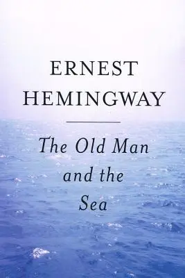 Bătrânul și marea: The Old Man and the Sea - The Old Man and the Sea