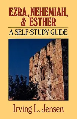 Ezra, Neemia și Estera: Un ghid de studiu individual - Ezra, Nehemiah, and Esther: A Self-Study Guide