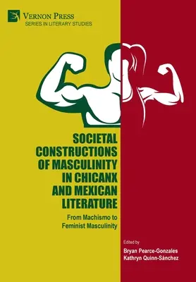 Construcții societale ale masculinității în literatura Chicanx și mexicană - Societal Constructions of Masculinity in Chicanx and Mexican Literature
