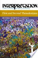 Primul și al doilea Tesaloniceni: Interpretare: Un comentariu biblic pentru predare și predicare - First and Second Thessalonians: Interpretation: A Bible Commentary for Teaching and Preaching