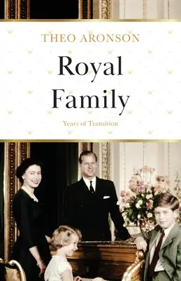 Familia regală: Ani de tranziție - Royal Family: Years of Transition