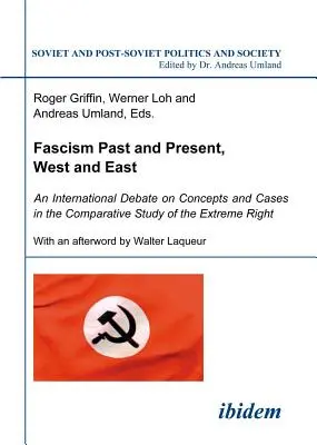 Fascismul trecut și prezent, vest și est: O dezbatere internațională privind conceptele și cazurile în studiul comparat al extremei drepte - Fascism Past and Present, West and East: An International Debate on Concepts and Cases in the Comparative Study of the Extreme Right
