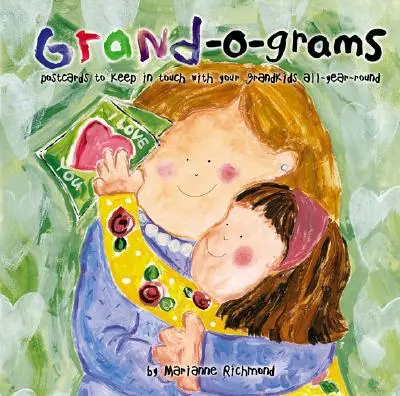 Grand-O-Grams: Cărți poștale pentru a păstra legătura cu nepoții dumneavoastră pe tot parcursul anului - Grand-O-Grams: Postcards to Keep in Touch with Your Grandkids All-Year-Round