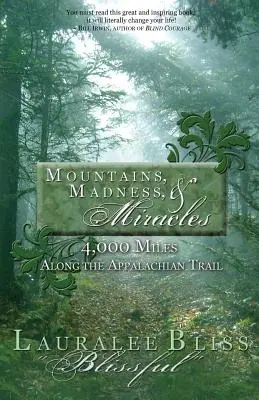 Munți, nebunie și miracole: 4.000 de mile de-a lungul Appalachian Trail - Mountains, Madness, & Miracles: 4,000 Miles Along the Appalachian Trail