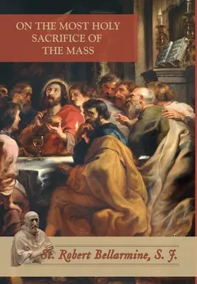 Despre cea mai sfântă jertfă a Sfintei Liturghii - On the Most Holy Sacrifice of the Mass